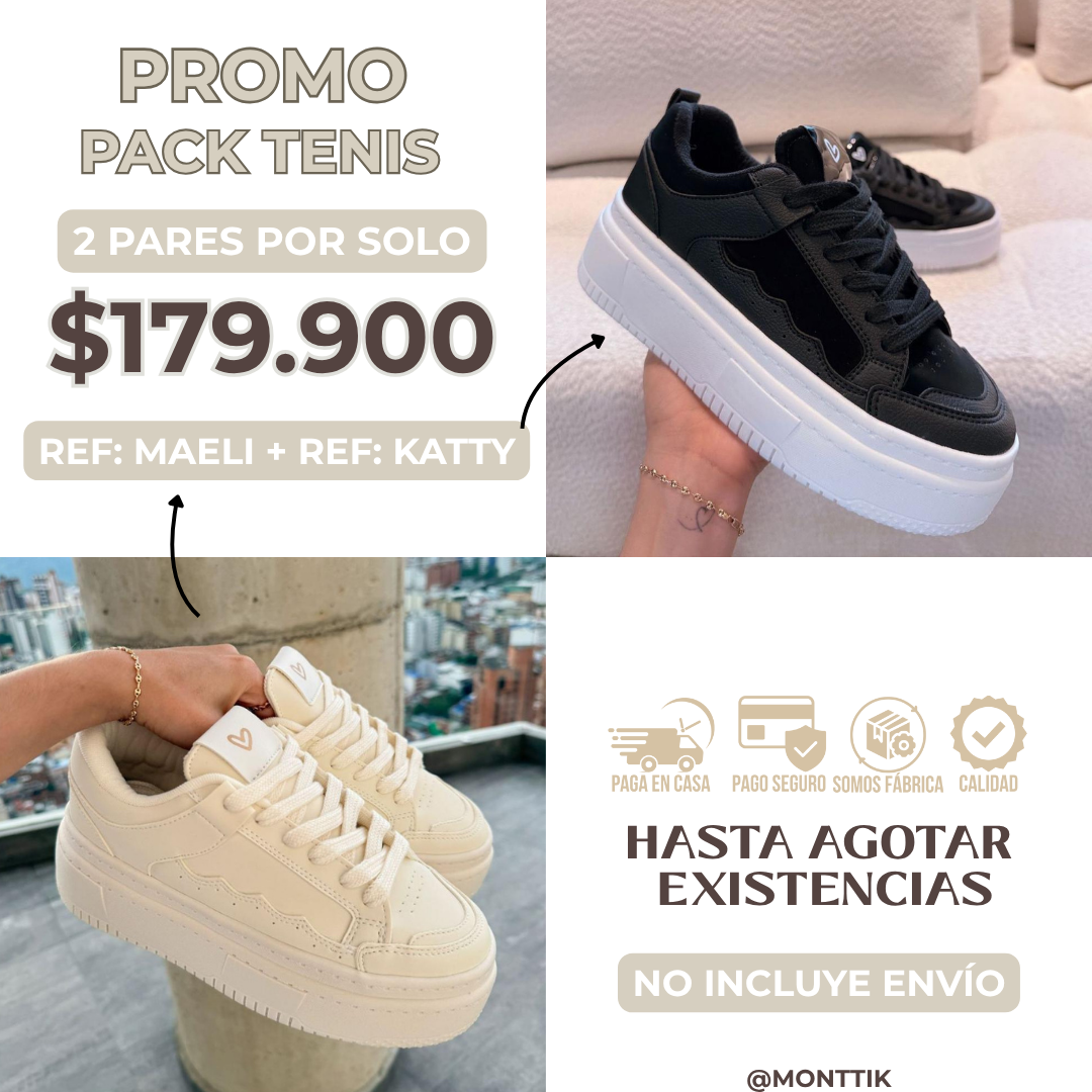 PROMO PACK TENIS: REF MAELI + REF KATTY